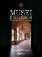 Musei e collezioni dell'Università di Pavia edito da Hoepli