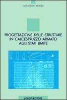 Progettazione delle strutture in calcestruzzo armato agli stati limite di Antonio La Tegola edito da Liguori