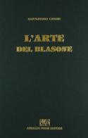 L' arte del Blasone dichiarata per alfabeto di Marc'Antonio Ginanni edito da Forni