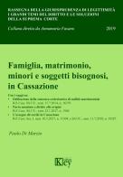 Famiglia, matrimonio, minori e soggetti bisognosi, in Cassazione di Paolo Di Marzio edito da Key Editore