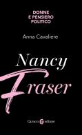 Nancy Fraser di Anna Cavaliere edito da Carocci