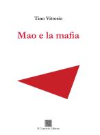 Mao e la mafia di Tino Vittorio edito da Il Convivio