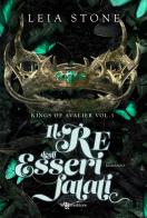 Il re degli esseri fatati. Kings of Avalier vol.3 di Leia Stone edito da Leggereditore