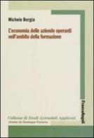 L' economia delle aziende operanti nell'ambito della formazione di Michele Borgia edito da Franco Angeli