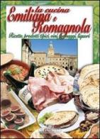 La cucina emiliana e romagnola edito da Bonechi