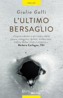 L' ultimo bersaglio di Giulio Galli edito da Libromania