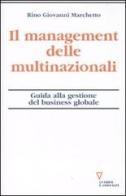 Il management delle multinazionali. Guida alla gestione del business globale di Rino G. Marchetto edito da Guerini e Associati