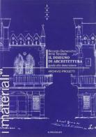 Il disegno di architettura. Guida alla descrizione di Riccardo Domenichini, Anna Tonicello edito da Il Poligrafo