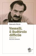 Vassalli, il Sudtirolo difficile di Giancarlo Riccio edito da Alphabeta