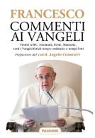 Commenti ai Vangeli di Francesco (Jorge Mario Bergoglio) edito da Edizioni Palumbi
