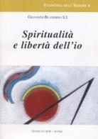 Spiritualità e libertà dell'io di Giovanni Blandino edito da Apostolato della Preghiera