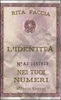 L' identità nei tuoi numeri di Rita M. Faccia edito da Minerva Edizioni (Bologna)