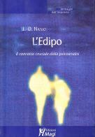 Il complesso di Edipo. Il concetto chiave della psicoanalisi di Juan D. Nasio edito da Magi Edizioni
