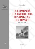 La comunità e la parrocchia di Saint-Jean de Chevrot. XII-XVIII secolo di Marco Gal edito da Le Château Edizioni