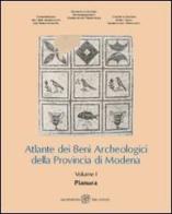 Atlante dei Beni Archeologici della Provincia di Modena vol.1 edito da All'Insegna del Giglio