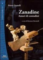 Zanadine. Amori di contadini di Ettore Guatelli edito da Monte Università Parma