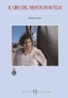 Il giro del mondo in 80 film. Il cinema dell'intercultura di Michele D. Serra edito da Il Castoro