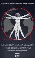 La gestione della qualità nelle organizzazioni. Con CD-ROM di Roberto Mirandola, Lucia Bonechi, Gionata Carmignani edito da Plus