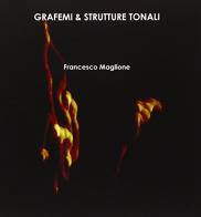 Grafemi & strutture tonali di Francesco Maglione edito da Xerios