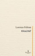 Khalvat di Lorenzo Foltran edito da Graphe.it