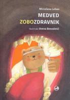 Medved zobozdravnik di Miroslava Leban edito da Goriska Mohorjeva