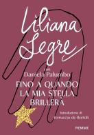 Fino a quando la mia stella brillerà di Liliana Segre, Daniela Palumbo edito da Piemme