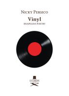 Vinyl. Shapeless poetry di Nicky Persico edito da Les Flâneurs Edizioni