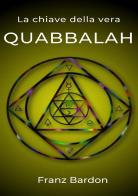 La chiave della vera Quabbalah di Franz Bardon edito da Alemar
