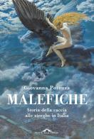 Malefiche. Storia della caccia alle streghe in Italia di Giovanna Potenza edito da Ponte alle Grazie