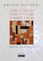 Forse è canzone. Forse è poesia. Sicuramente è amore di Bruno Raineri edito da BooksprintEdizioni