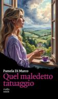 Quel maledetto tatuaggio di Pamela Di Marco edito da Rudis Edizioni