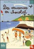 Des vacances en chocolat di Jean-Philippe Arrou Vignod edito da Gallimard Editions
