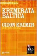 Kremerata Baltica. Gidon Kremer direttore e violino edito da Giunti Editore