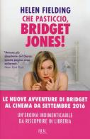 Che pasticcio, Bridget Jones! di Helen Fielding edito da Rizzoli