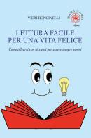 Lettura facile per una vita felice. Come allearsi con sé stessi per essere sempre sereni di Vieri Boncinelli edito da Ibiskos Ulivieri