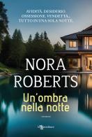 Un' ombra nella notte di Nora Roberts edito da Leggereditore
