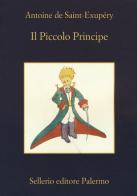 Il Piccolo Principe di Antoine de Saint-Exupéry edito da Sellerio Editore Palermo