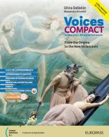 Voices compact. From the Origins to the New Millennium. Per le Scuole superiori. Con e-book. Con espansione online di Silvia Ballabio, Alessandra Brunetti edito da Europass