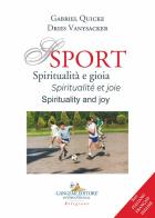 Sport. Spiritualità e gioia-Spiritualité et joie-Spirituality and joy di Gabriel Quicke, Dries Vanysacker edito da Gangemi Editore
