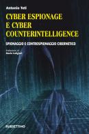 Cyber espionage e cyber counterintelligence. Spionaggio e controspionaggio cibernetico di Antonio Teti edito da Rubbettino