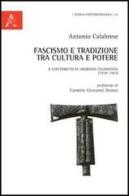 Fascismo e tradizione tra cultura e potere. Il contributo di «Diorama filosofico» (1934-1943) di Antonio Calabrese edito da Aracne