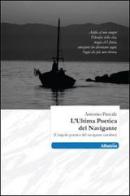 L' ultima poetica del navigare (l'angolo poetico del navigante carolino) di Antonio Pascale edito da Gruppo Albatros Il Filo