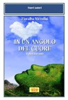 In un angolo del cuore e altri racconti di Fioralba Niccolini edito da La Bancarella (Piombino)