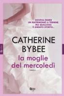 La moglie del mercoledì di Catherine Bybee edito da ONE