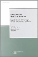 Linguaggio, mente e mondo. Saggi di filosofia del linguaggio, filosofia della mente e metafisica edito da Il Poligrafo