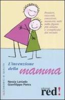 L' invenzione della mamma di Nessia Laniado, Gianfilippo Pietra edito da Red Edizioni
