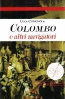 Colombo e altri navigatori di Luca Codignola edito da Frilli