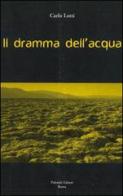 Il dramma dell'acqua di Carlo Lotti edito da Palombi Editori