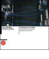 Architetture invisibili. L'esperienza dei luoghi attraverso gli odori di Anna Barbara, Antony Perliss edito da Skira