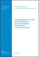 The experience of God in the writings of Saint Patrick: reworking a faith received di William D. Swan edito da Pontificio Istituto Biblico